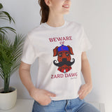 BEWARE OF ZARD DAWG